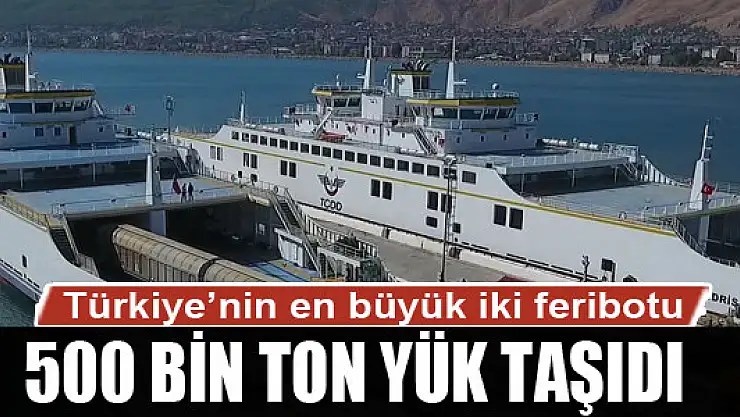 Türkiye'nin en büyük iki feribotu 2020'de 500 bin ton yük taşıdı