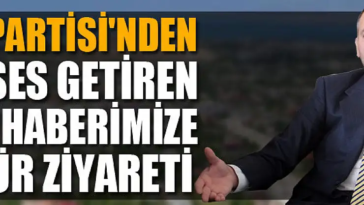 Saadet Partisi'nden büyük ses getiren manşet haberimize teşekkür ziyareti