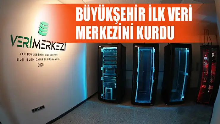 Büyükşehir Belediyesi ilk veri merkezini kurdu