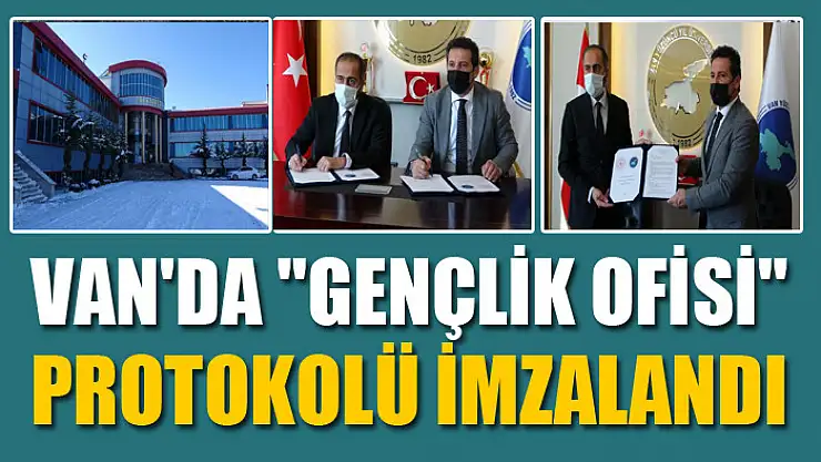 Van'da 'Gençlik Ofisi' protokolü imzalandı