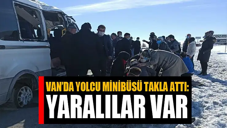 Van'da yolcu minibüsü takla attı: Yaralılar var