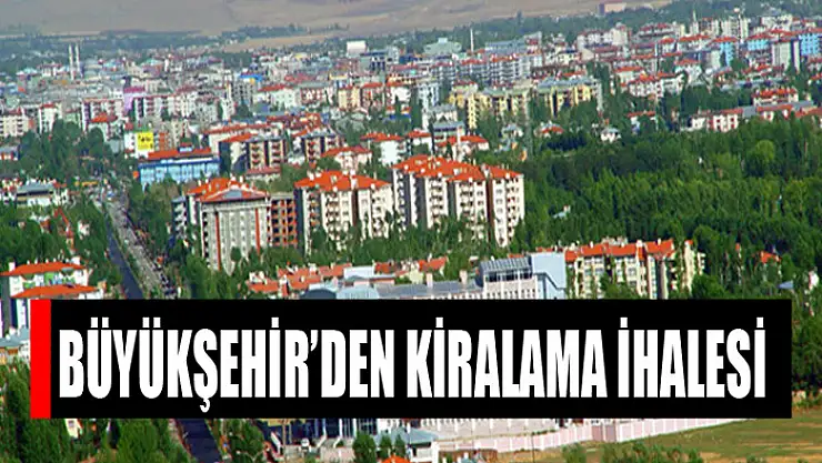 Büyükşehir'den kiralama ihalesi