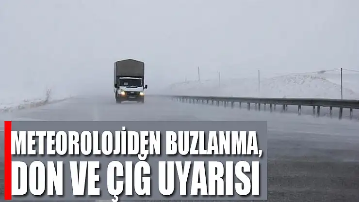 Meteorolojiden kuvvetli buzlanma, don ve çığ olayı uyarısı