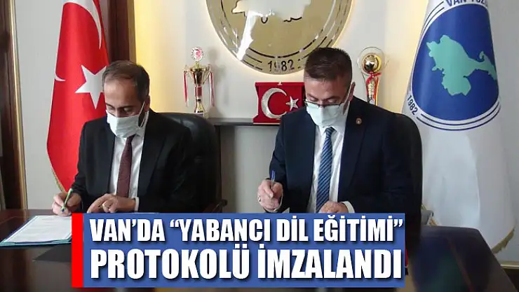 Van'da 'Yabancı Dil Eğitimi' protokolü imzalandı