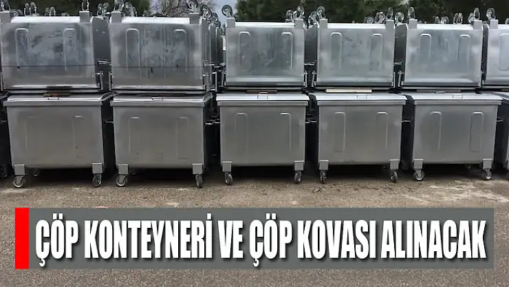 Çöp konteyneri ve çöp kovası alınacak