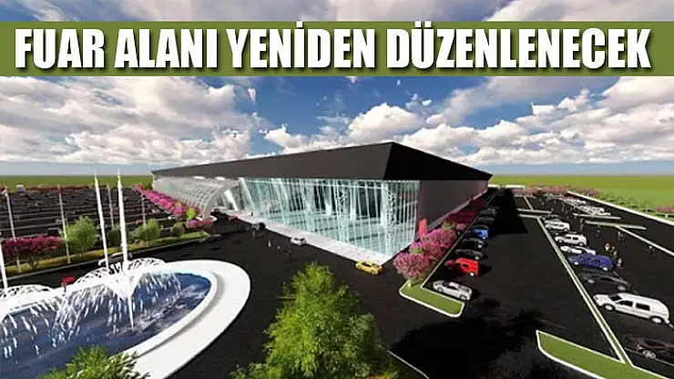 Fuar alanı yeniden düzenlenecek