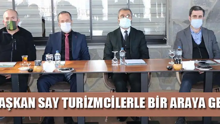 Başkan Say turizmcilerle bir araya geldi