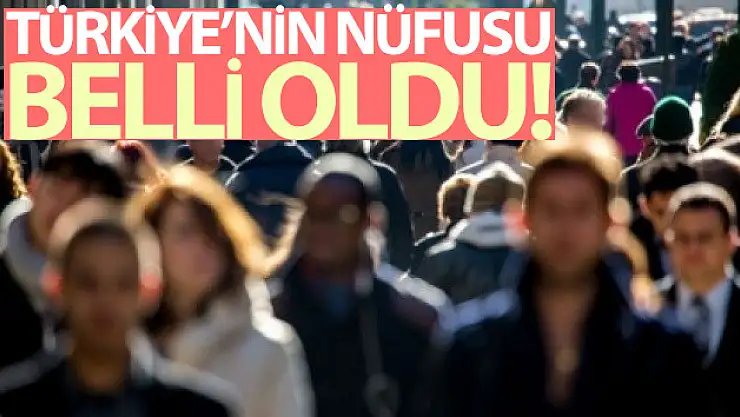 Türkiye nüfusu 83 milyon 614 bin 362 kişi oldu