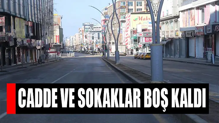 Güneşli havada cadde ve sokaklar boş kaldı