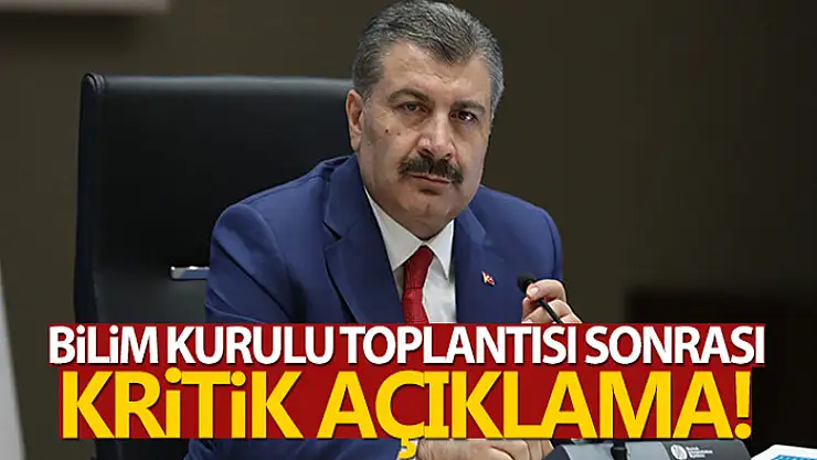 Bilim Kurulu toplantısı sonrası kritik açıklama!