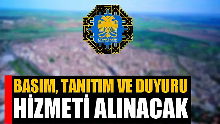 Basım, tanıtım ve duyuru hizmeti alınacak