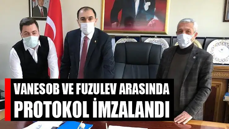 VANESOB ve Fuzulev arasında protokol imzalandı