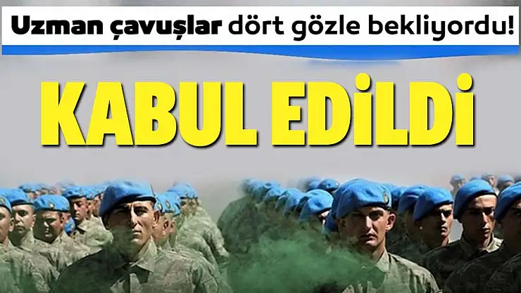 Uzman erbaşları ilgilendiren  Kanun Teklifi kabul edildi