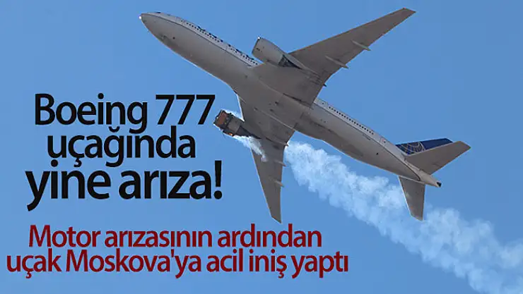 Boeing 777 uçağında yine arıza