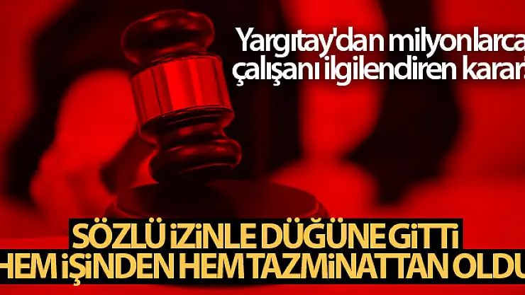 Yargıtay'dan milyonlarca çalışanı ilgilendiren karar!