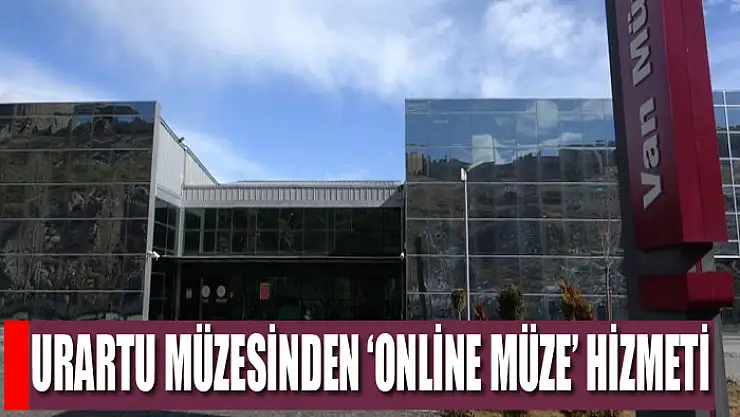 Urartu Müzesinden 'online müze' hizmeti