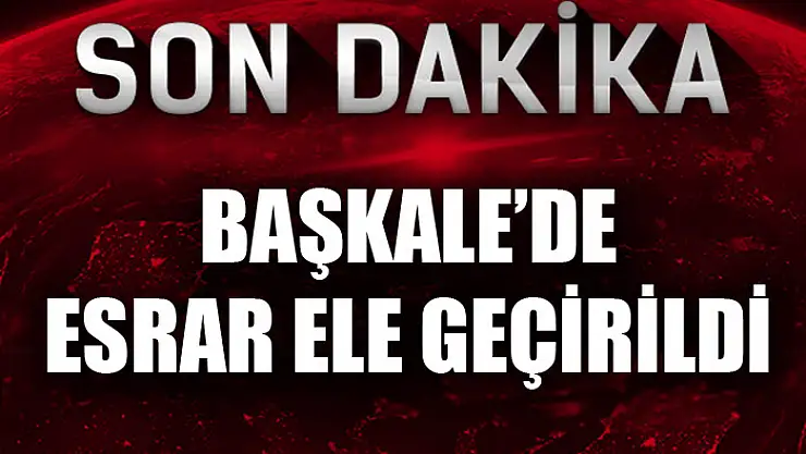 Başkale'de 154 kilogram toz esrar ele geçirildi