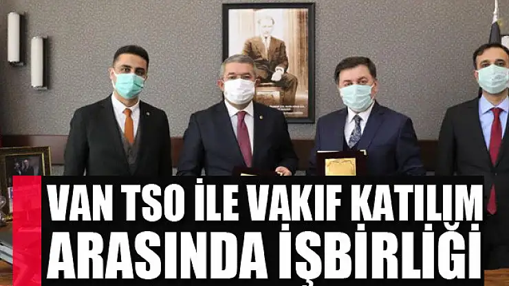 Van TSO ile Vakıf Katılım arasında işbirliği