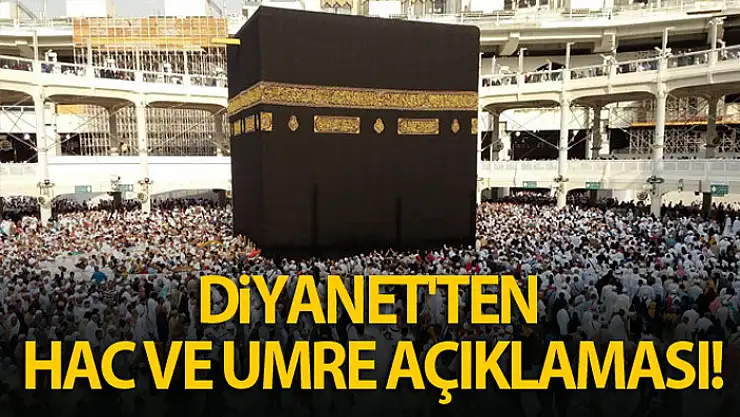 Diyanet'ten hac ve umre ibadetiyle ilgili açıklama