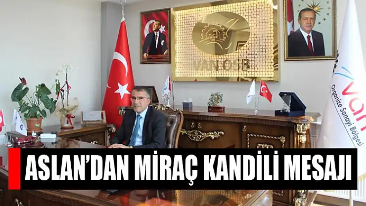 Başkan Aslan'dan Miraç Kandili mesajı