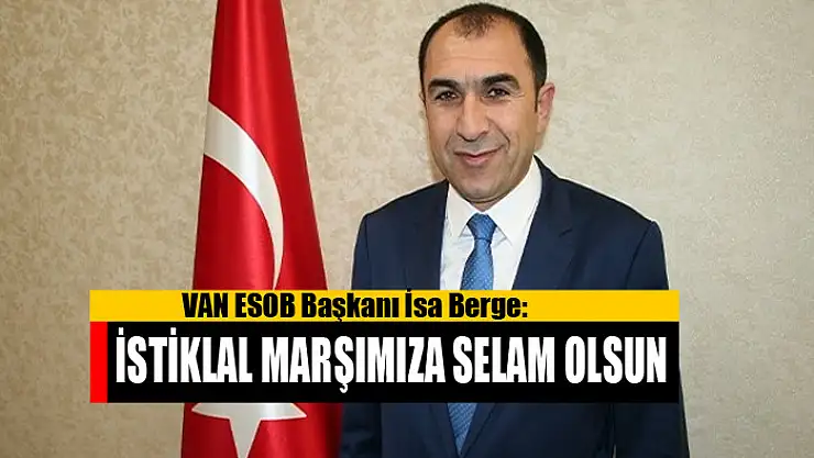 Berge: İstiklal Marşımıza selam olsun