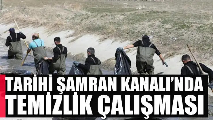 Tarihi Şamran Kanalı'nda temizlik çalışması
