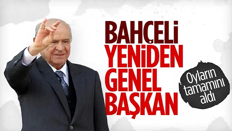 Devlet Bahçeli yeniden genel başkan!