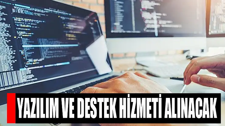Yazılım ve destek hizmeti alınacak