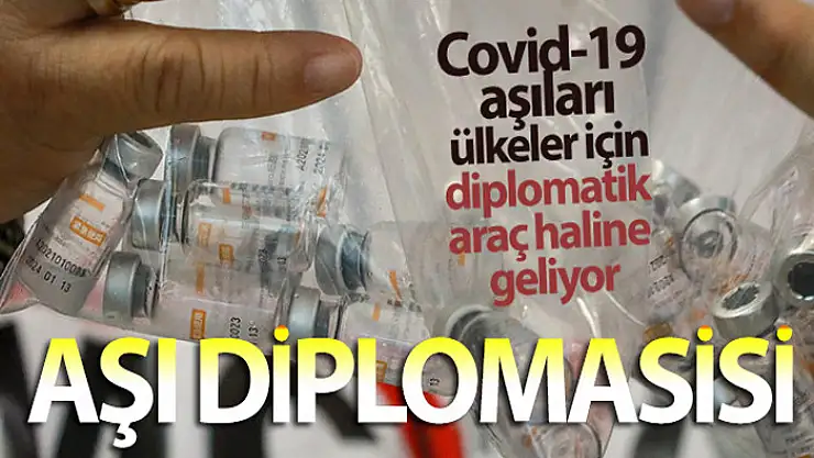 Covid-19 aşıları ülkeler için diplomatik araç haline geliyor