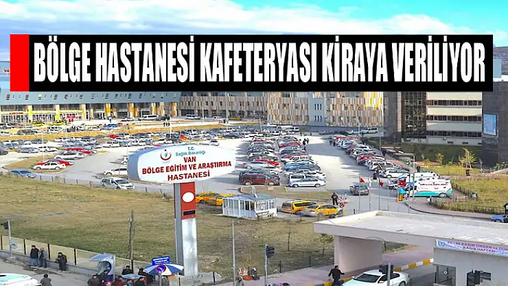 Bölge Hastanesi kafeteryası kiraya veriliyor