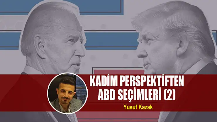 Kadim perspektiften ABD seçimleri (2)
