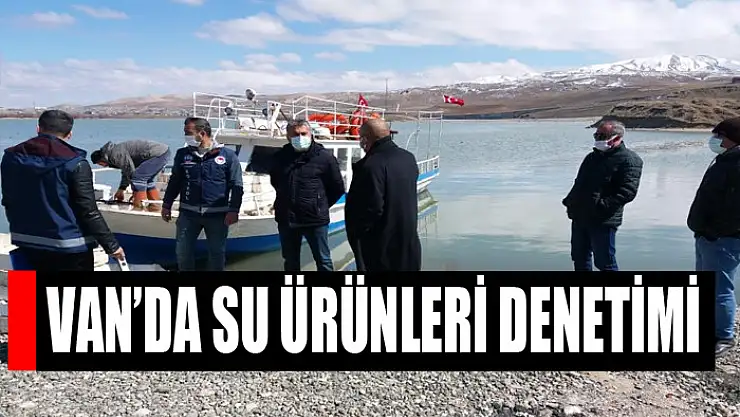 Van'da su ürünleri denetimi