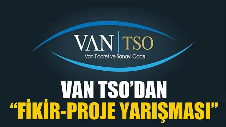 Van TSO'dan 'Fikir-Proje Yarışması'