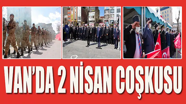 Van'da 2 Nisan coşkusu