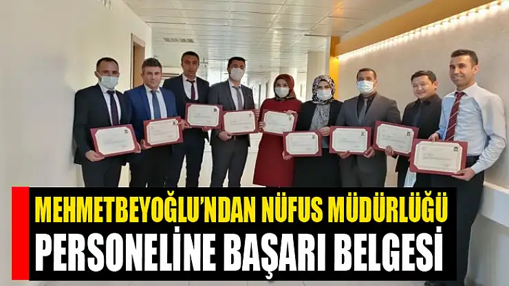 Mehmetbeyoğlu'ndan Nüfus Müdürlüğü personeline başarı belgesi