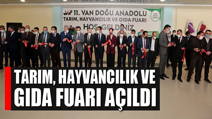TARIM, HAYVANCILIK VE GIDA FUARI AÇILDI