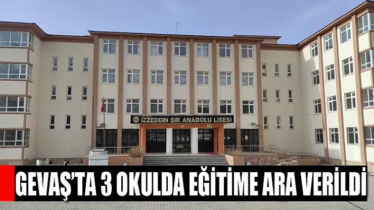 Gevaş'ta 3 okulda eğitime ara verildi