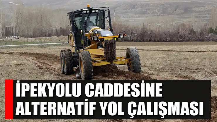 İpekyolu caddesine alternatif yol çalışması