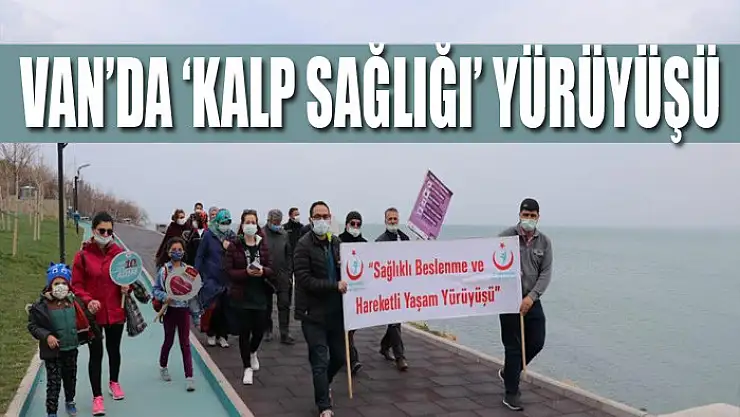 Van'da 'Kalp Sağlığı' yürüyüşü