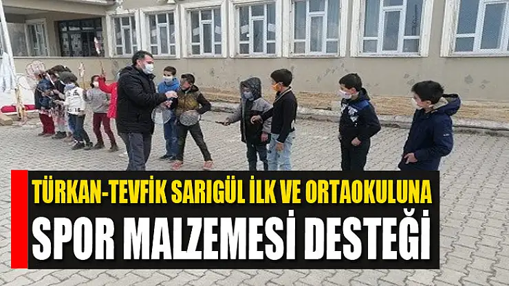 Türkan-Tevfik Sarıgül İlk ve Ortaokuluna spor malzemesi desteği