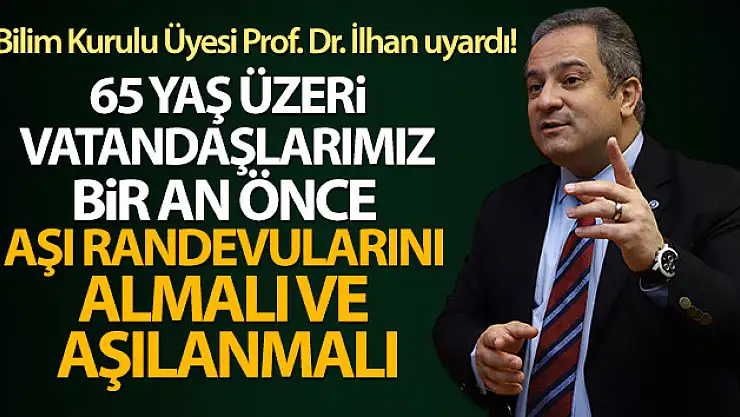 Bilim Kurulu Üyesi Prof. Dr. İlhan uyardı!