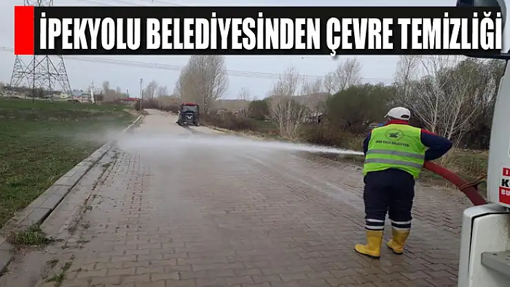 İpekyolu Belediyesinden çevre temizliği