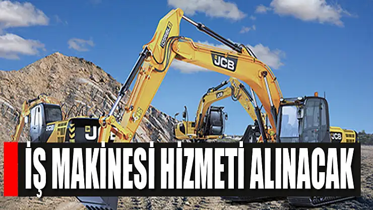 İş makinesi hizmeti alınacak