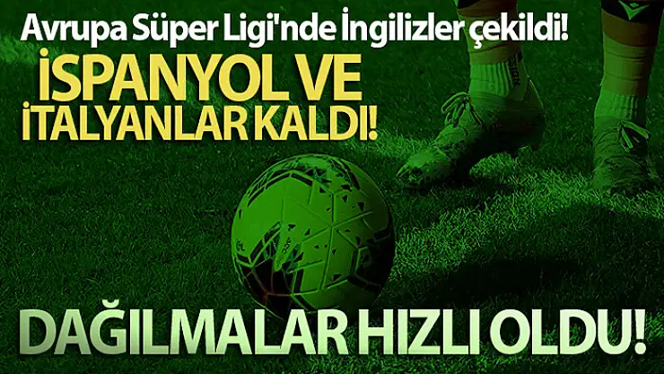 Avrupa Süper Ligi'nde İngilizler çekildi, İspanyol ve İtalyanlar kaldı