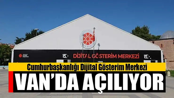Cumhurbaşkanlığı Dijital Gösterim Merkezi açılıyor
