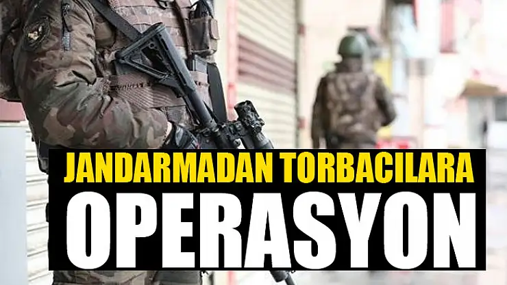 Jandarmadan torbacılara operasyon
