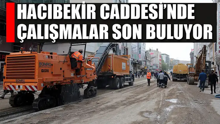 Hacıbekir Caddesi'nde çalışmalar son buluyor