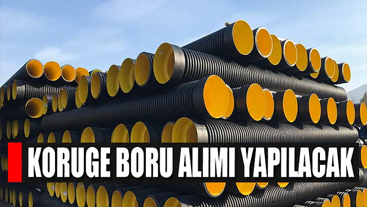 Koruge boru alımı yapılacak