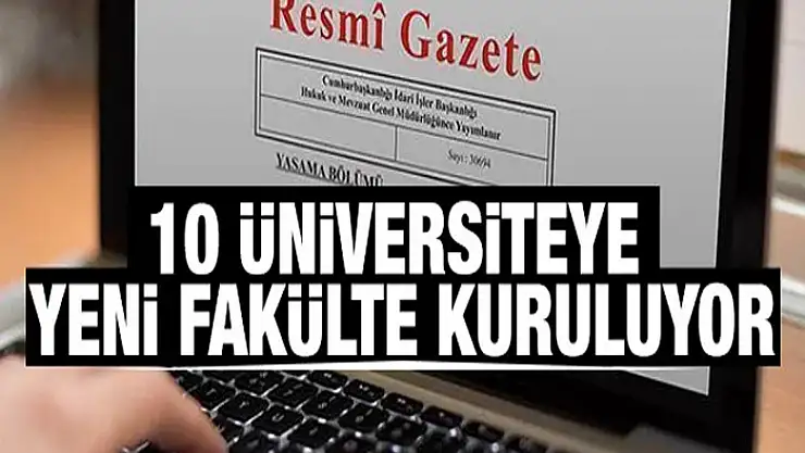 10 üniversiteye yeni fakülte kurulacak