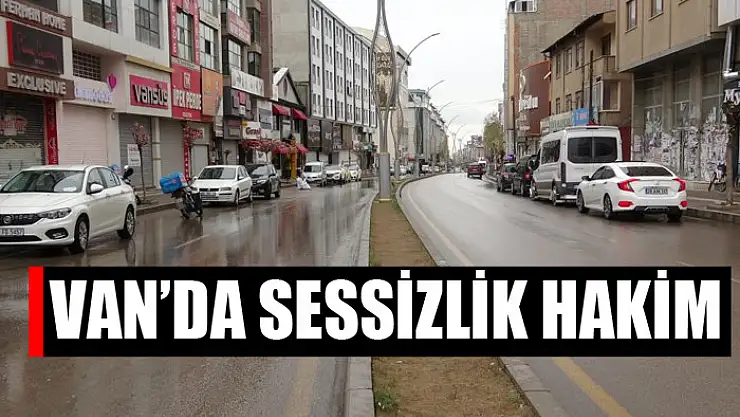 Van'da sessizlik hakim